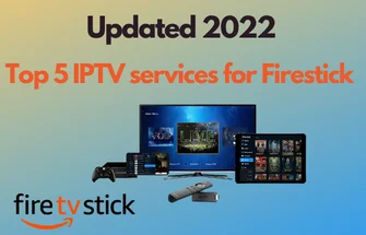 Top 5 IPTV services for Firestick